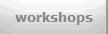 workshops
